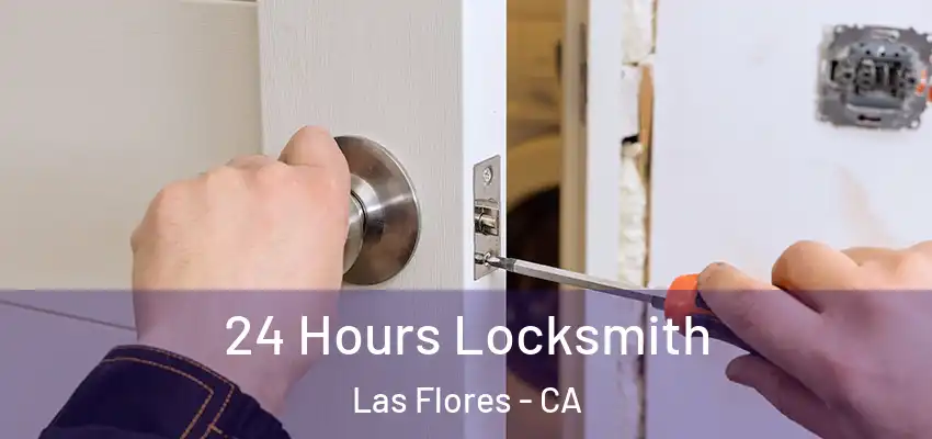 24 Hours Locksmith Las Flores - CA