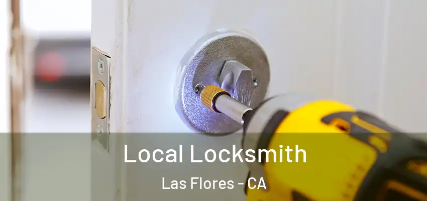 Local Locksmith Las Flores - CA