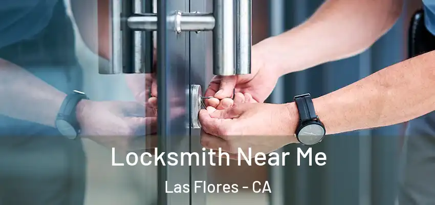  Locksmith Near Me Las Flores - CA