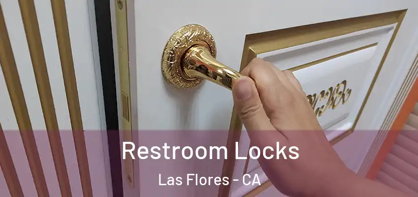 Restroom Locks Las Flores - CA