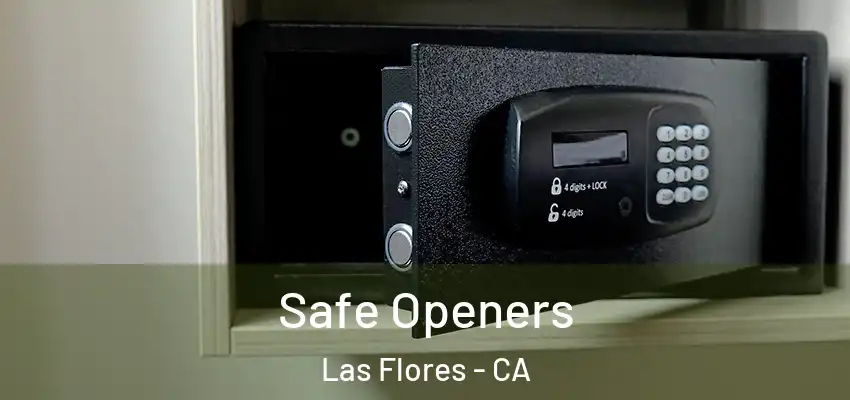Safe Openers Las Flores - CA